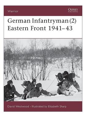 英文原版 German Infantryman 2 Eastern Front 1941–43 二战德国步兵 东线战场 历史上的战士系列 英文版 进口英语原版书籍