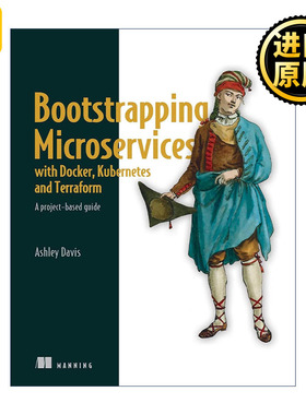英文原版 Bootstrapping Microservices with Docker Kubernetes and Terraform 基于用Docker Kubernetes和Terraform启动微服务