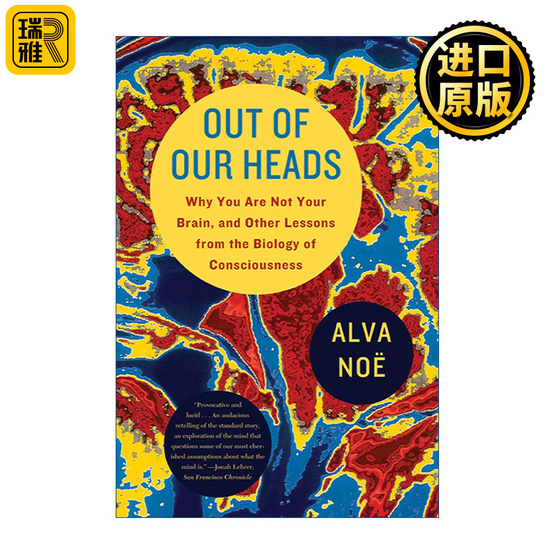 英文原版 Out of Our Heads Why You Are Not Your Brain and Other Lessons from the Biology of Consciousness 头脑之外
