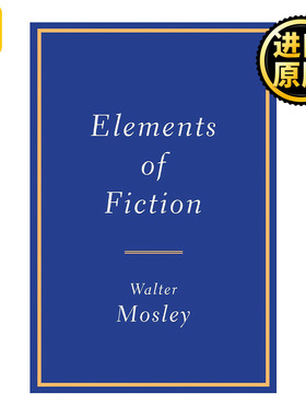 Elements of Fiction 小说写作基本要素 写作技巧指南 欧亨利奖得主Walter Mosley