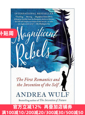 Magnificent Rebels 伟大的叛逆者 最初的浪漫主义者和自我的发明 Andrea Wulf