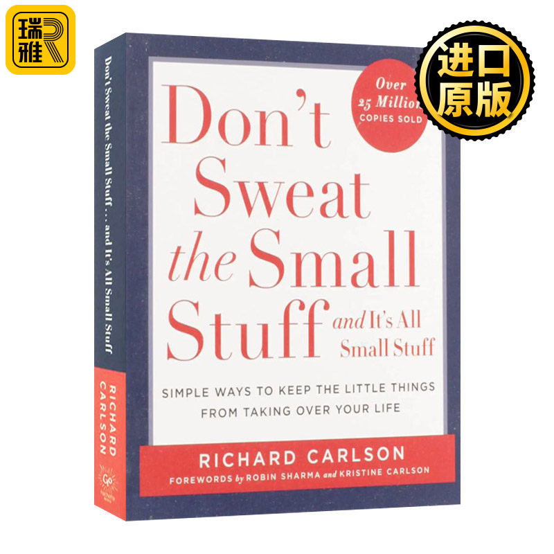 Don't Sweat the Small Stuff . . . and It's All Small Stuff  别再为小事抓狂：小事永远只是小事