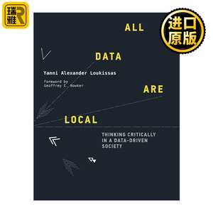 All Data Are Local (The MIT Press) 所有数据都是本地的 在数据驱动的社会中进行批判性思考 计算机 Yanni Alexander Loukissas