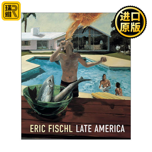 英文原版 Eric Fischl Late America 埃里克·菲舍尔 晚期美国 精装艺术画册 英文版 进口英语原版书籍