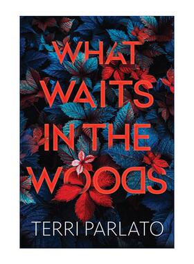 英文原版 What Waits in the Woods 林中等待之人 惊悚悬疑小说 Terri Parlato 英文版 进口英语原版书籍