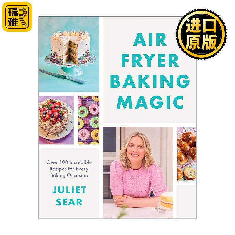 英文原版 Air Fryer Baking Magic空气炸锅烘焙食谱 精装 Juliet Sear 适合各种烘焙场合的100道绝妙食谱 英文版 进口英语原版书籍
