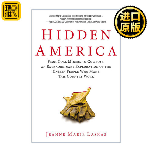 Hidden America 看不见的美国 从煤矿工人到牛仔 探索国家运转背后的人们 Jeanne Marie Laskas