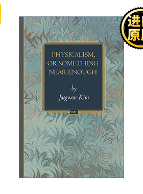 英文原版 Physicalism, or Something Near Enough Jaegwon Kim