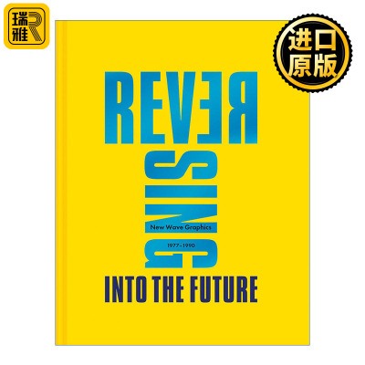 Reversing Into the Future 逆转未来 新浪潮平面艺术设计 1977-1990 精装