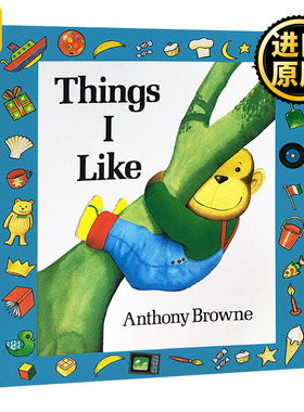 Things I Like 我喜欢的一切 Anthony Browne 安东尼布朗 想象力绘本 英文原版