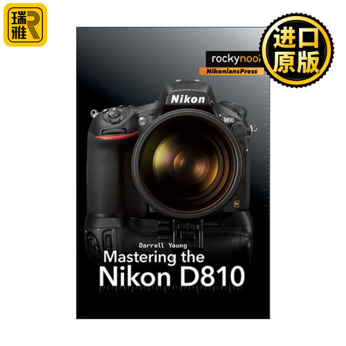 Mastering the Nikon D810 (The Mastering Camera Guide Series)  尼康D810数码相机使用教程指南 摄影艺术