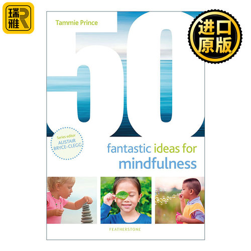 50 Fantastic Ideas for Mindfulness 50个教给孩子正念思维的奇思妙想