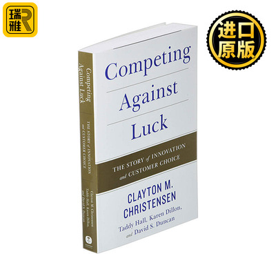 英文原版 Competing Against Luck 与运气竞争 关于创新与用户选择 英文版 Clayton M Christensen 进口英语原版书籍