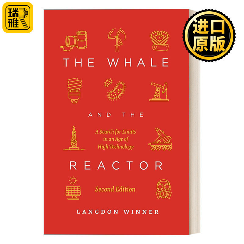 The Whale and the Reactor, Second Edition 鲸与反应堆：探索高科技时代的界限 第二版 Langdon Winner