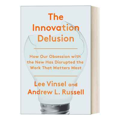 The Innovation Delusion 创新者的迷思：硅谷式经济的代价 Lee Vinsel 精装