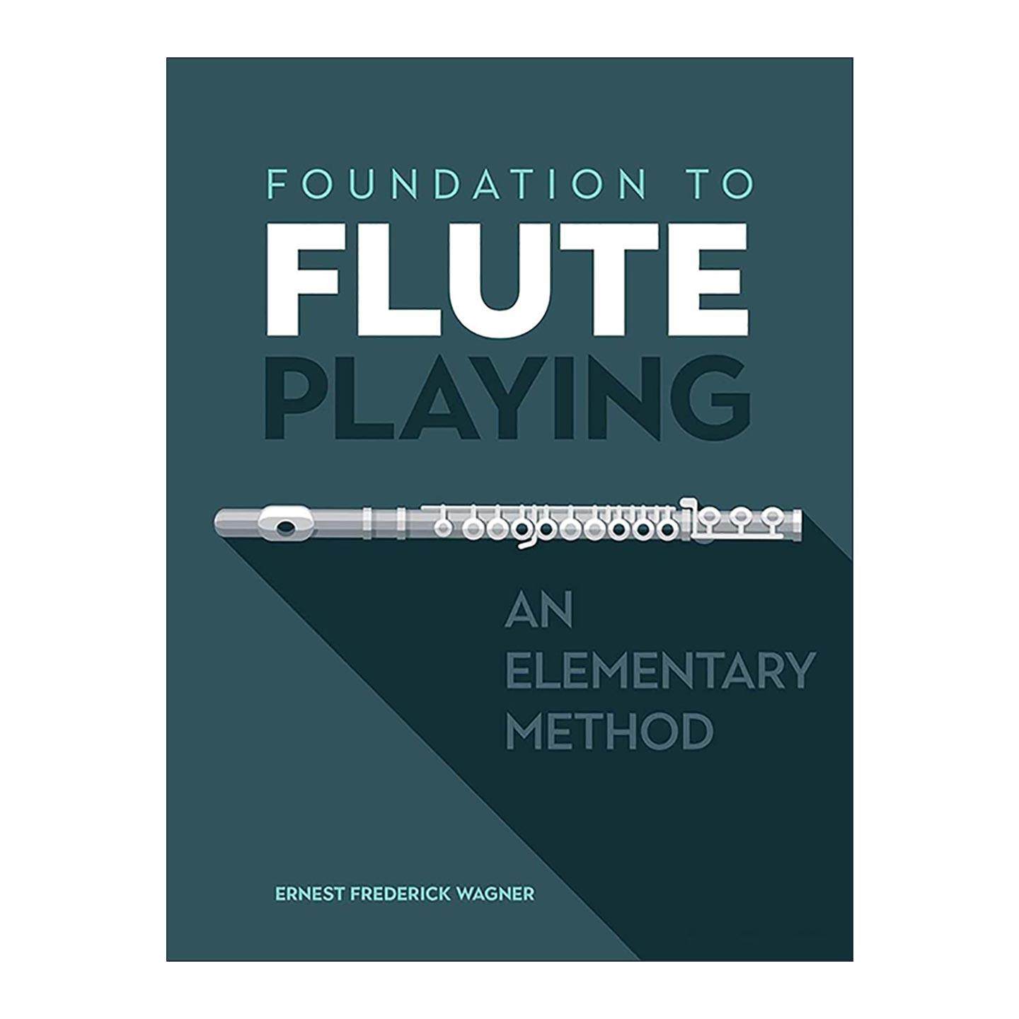 英文原版 Foundation to Flute Playing 长笛演奏基础指南 指法练习教程 Ernest Frederick Wagner 英文版 进口英语原版书籍