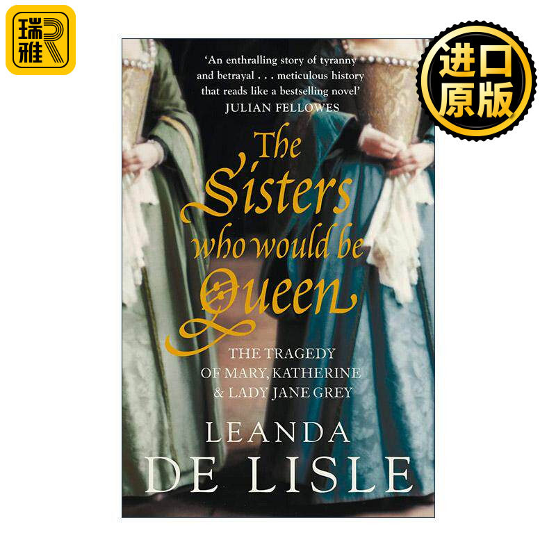 英文原版 The Sisters Who Would Be Queen 本该成为女王的姐妹 都铎王朝的一段悲剧 简·格雷家族 英文版 进口英语原版书籍