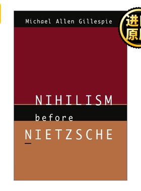 Nihilism Before Nietzsche 尼采之前的虚无主义 哲学研究 豆瓣高分 Michael Allen Gillespie