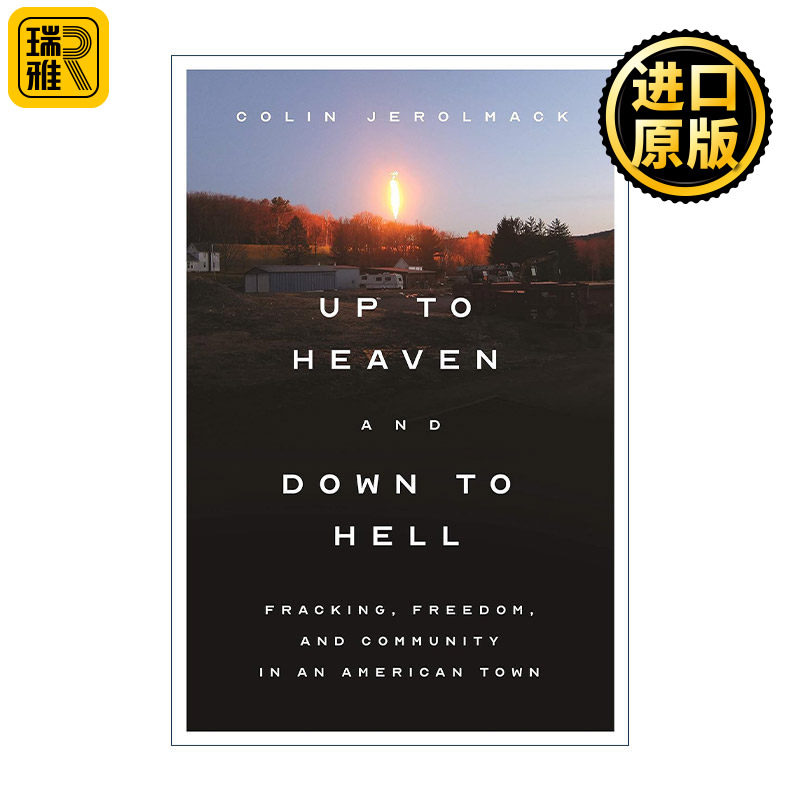 Up to Heaven and Down to Hell 上至天堂 下至地狱 美国小镇的水力压裂 自由和社区 纽约大学社会学教授Colin Jerolmack 精装