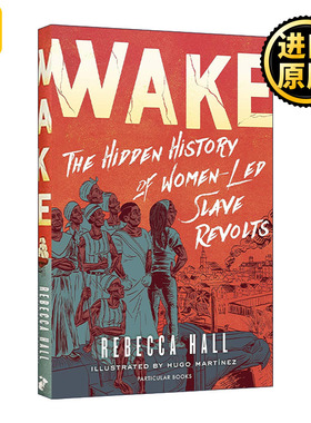 Wake The Hidden History of WomenLed Slave Revolts