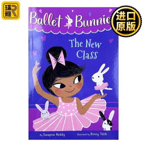 Ballet Bunnies #1: The New Class 芭蕾舞小兔子1 冒险魔法友谊主题 全彩桥梁章节书读物 女孩课外阅读儿童读物 Swapna Reddy