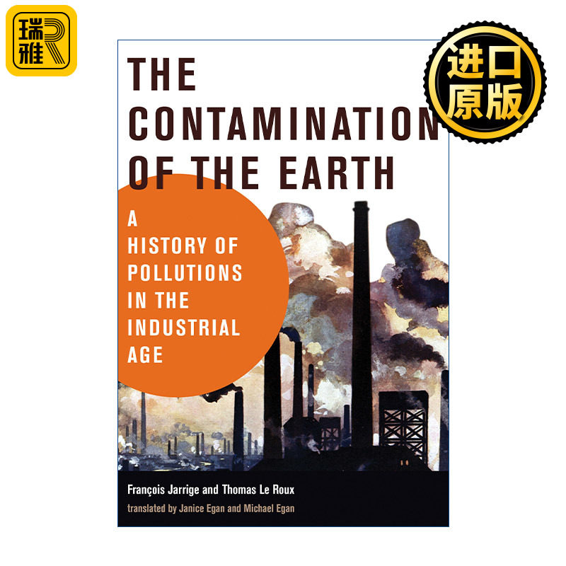 The Contamination of the Earth (The MIT Press) 地球上的污染 工业时代的污染史 生态学 François Jarrige