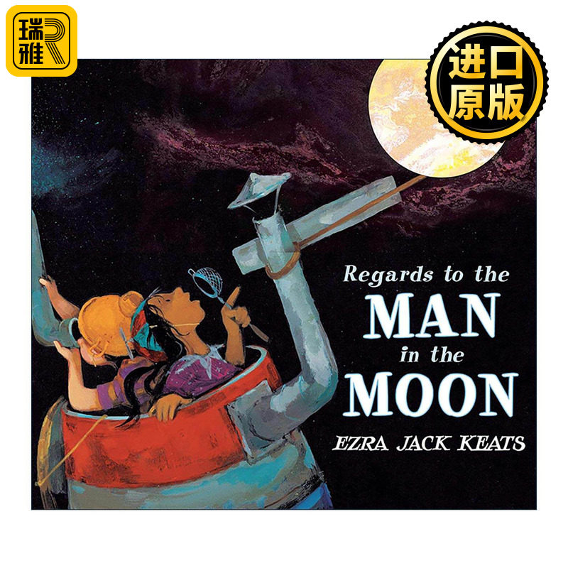 英文原版 Regards to the Man in the Moon 向月亮上的人问好 儿童精装绘本 凯迪克金奖得主 下雪天作者艾兹拉·杰克·季兹 英文版