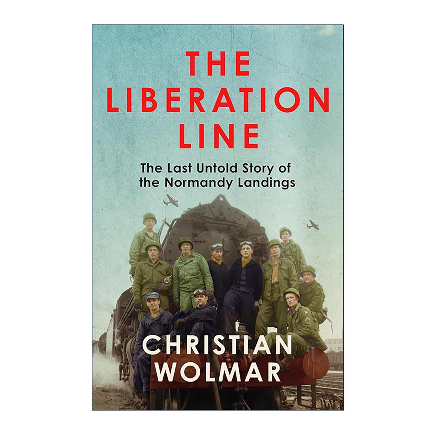 英文原版 The Liberation Line 解放之路 诺曼底登陆的*后一段不为人知的故事 精装 Christian Wolmar 英文版 进口英语原版书籍