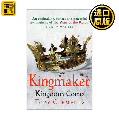 英文原版 Kingmaker Kingdom Come 造王者 国之降临 Toby Clements 畅销玫瑰战争背景历史小说 英文版 进口英语原版书籍