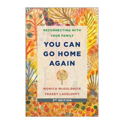英文原版 You Can Go Home Again 你可以回家了 与你的家人重新联系 第三版 家谱图作者莫妮卡·麦戈德里克 进口英语原版书籍