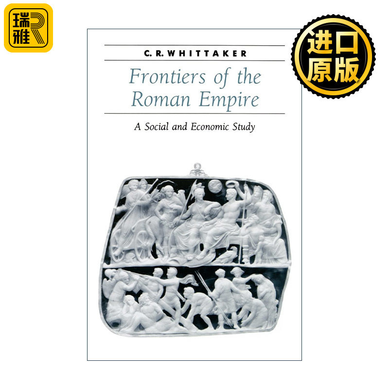 英文原版 Frontiers of the Roman Empire 罗马帝国边界 罗马帝国的国境线 社会与经济研究 历史 C. R. Whittaker进口英语原版书籍 书籍/杂志/报纸 社会科学类原版书 原图主图