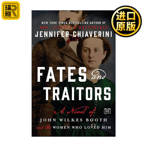 Fates and Traitors 命运与叛徒 关于John Wilkes Booth约翰·威尔克斯·布斯的小说 Jennifer Chiaverini