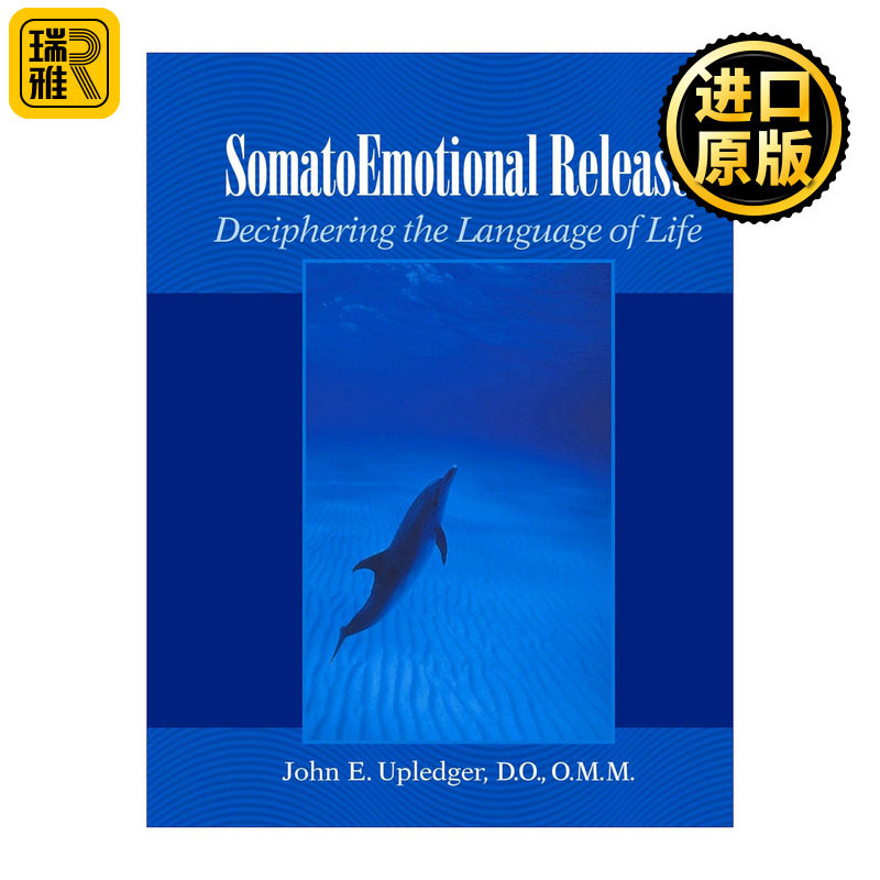 正版 Somato Emotional Release 身体情感释放 破译生命的语言 颅骶治疗 John E. Upledger 英文原版 进口英语书籍
