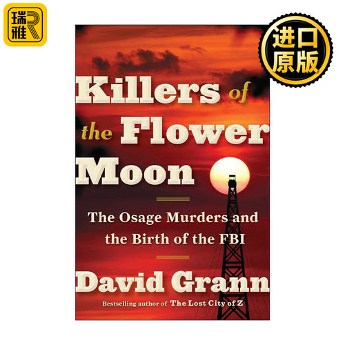 Killers of the Flower Moon 花月杀手 奥色治系列谋杀案与美国联邦调查局的诞生 David Grann 精装