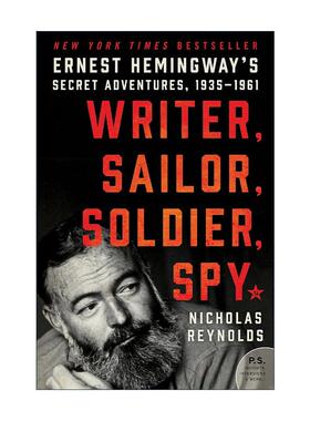 英文原版 Writer Sailor Soldier Spy 作家 水手 士兵 间谍 海明威的秘密历险记1935-1961 英文版 进口英语原版书籍