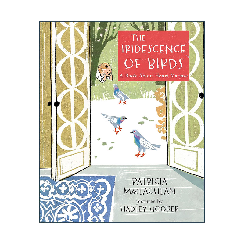 The Iridescence of Birds: A Book About Henri Matisse 英文原版