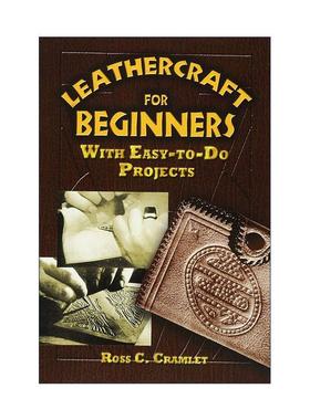 英文原版 Leathercraft for Beginners 皮革手工技巧初学者指南 装饰设计 染色 花边 Ross C. Cramlet 英文版 进口英语原版书籍