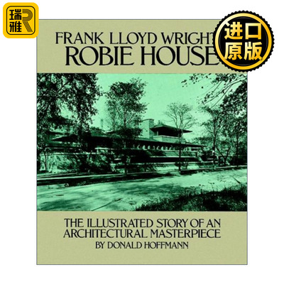 Frank Lloyd Wright's Robie House 弗兰克·劳埃德·赖特的罗比住宅 建筑杰作图解历史 Donald Hoffmann