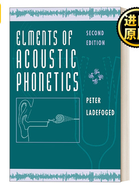英文原版 Elements of Acoustic Phonetics Second Edition 声学语音学纲要 Peter Ladefoged 英文版 进口英语原版书籍