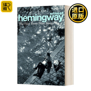 海明威 小说 Nine 英文原版 前四十九个故事 短篇小说作品精选全集 First Hemingway The 进口英语书籍 Forty Ernest Stories
