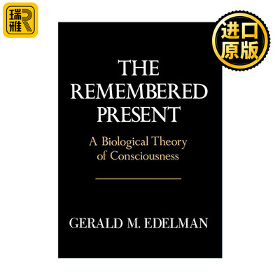 Remembered Present 记忆中的现在 意识的生物学理论 精装 诺贝尔奖得主杰拉尔德·埃德尔曼