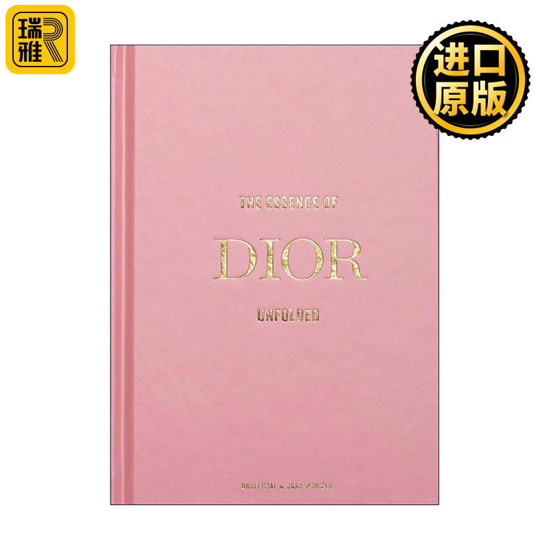英文原版 The Essence of Dior Unfolded 迪奥精髓 新风貌与高级订制的永恒魅力 The Essence of 系列 精装 奢侈品入门 英文版