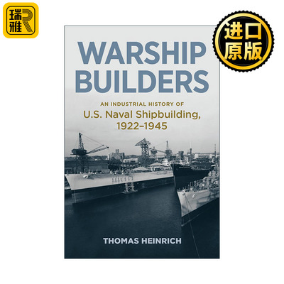 Warship Builders 军舰建造者 1922-1945年美国海军造船工业史 精装