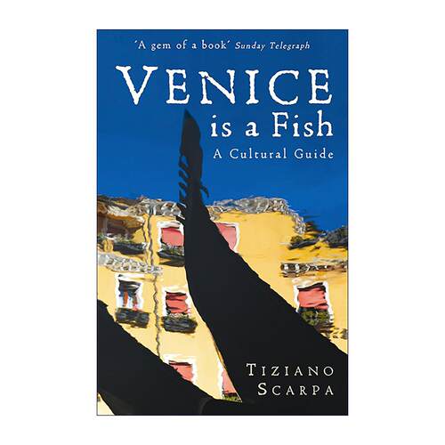 英文原版 Venice is a Fish 威尼斯是一条鱼 威尼斯文化 文学随笔 另类旅行指南 英文版 进口英语原版书籍