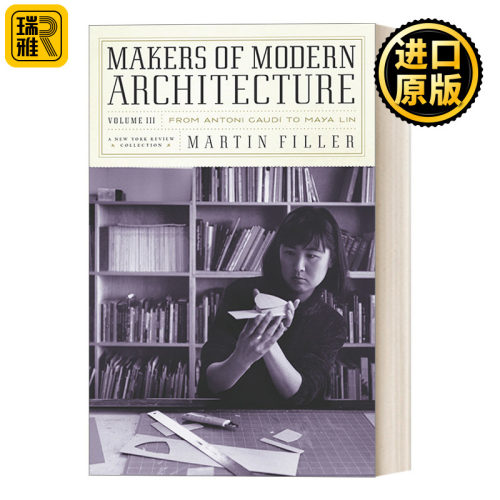 英文原版 Makers of Modern Architecture, Volume III 现代建筑的创造者 卷三 从Antoni Gaudi到Maya Lin 历史 艺术评论 英文版