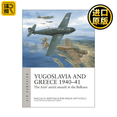 英文原版 Yugoslavia and Greece 1940–41 二战希腊与南斯拉夫战役 空中战役系列 英文版 进口英语原版书籍