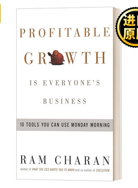 Profitable Growth is Everyone's Business: 10 Tools You Can Use Monday Morning 持续增长：企业持续盈利的10大法宝 精装