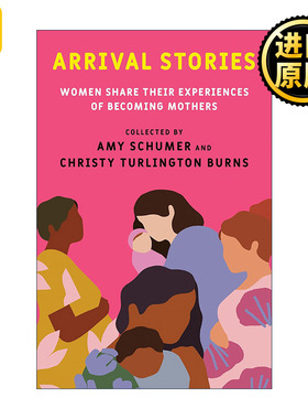 Arrival Stories 出生故事 女性分享她们成为母亲的经历 Amy Schumer 精装