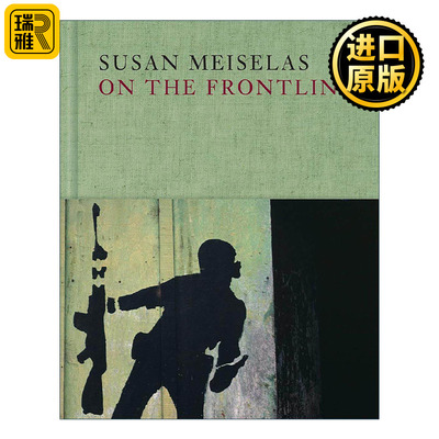 英文原版 Susan Meiselas On The Frontline 前线 苏珊梅塞拉斯摄影集精装 英文版 进口英语原版书籍