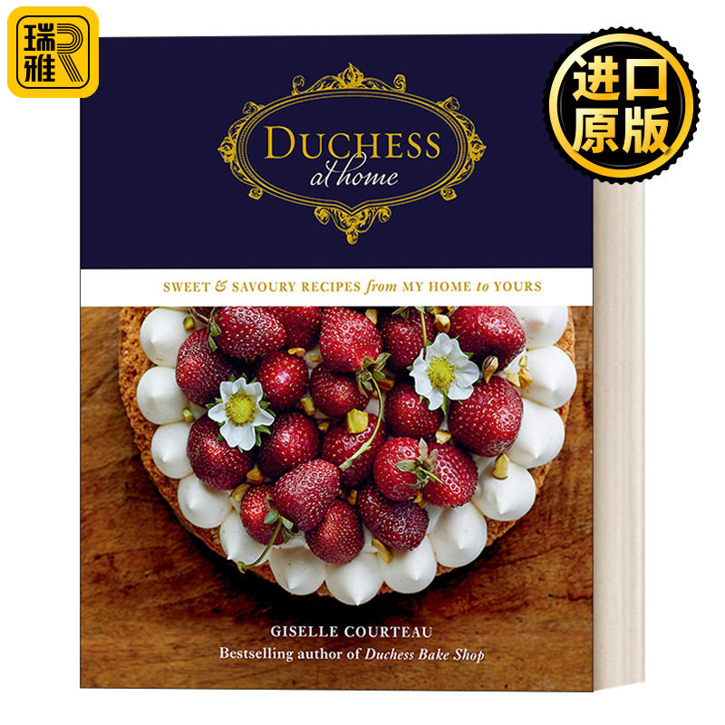 Duchess at Home 公爵夫人的家 75款法国风味美食食谱展示 家庭式点心甜点糖果制作方法步骤 精装 Giselle Courteau
